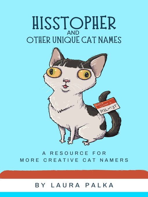 Title details for Hisstopher and Other Unique Cat Names by Laura Palka - Available